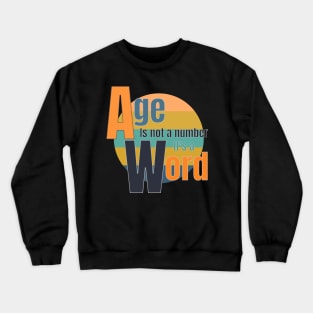 Age is not a number it's a word Crewneck Sweatshirt